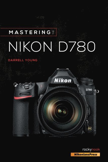 Darrell Young - Mastering the Nikon D780, E-bok
