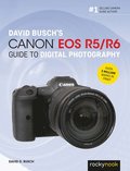 David Busch's Canon EOS R5/R6 Guide to Digital Photography