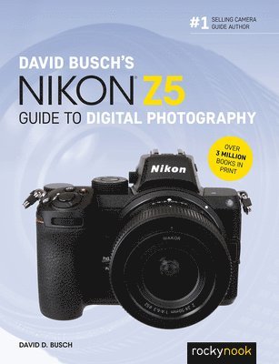 David Busch's Nikon Z5 Guide to Digital Photography av David Busch, David D Busch