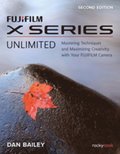 FUJIFILM X Series Unlimited, 2nd Edition