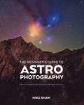 The Beginner's Guide to Astrophotography