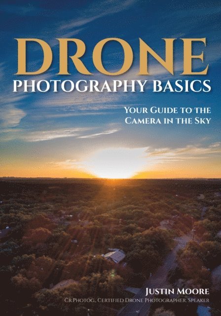 Justin Moore - Drone Photography Basics, E-bok