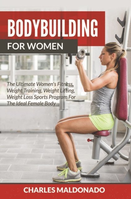 Charles Maldonado - Bodybuilding For Women, E-bok. Tillgänglighet: Lägg i varukorg