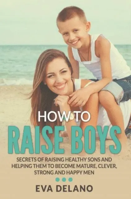 Eva Delano - How to Raise Boys, E-bok. Tillgänglighet: Lägg i varukorg