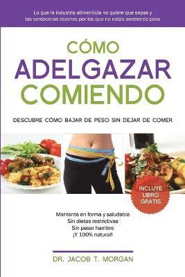 Jacob T Morgan - Cómo adelgazar comiendo, Häftad