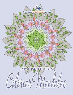 Colorear Mandalas (Spanish Edition)