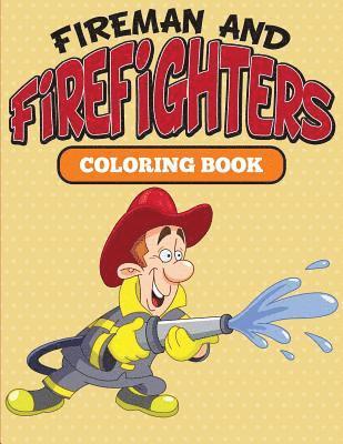 Fireman and Firefighters