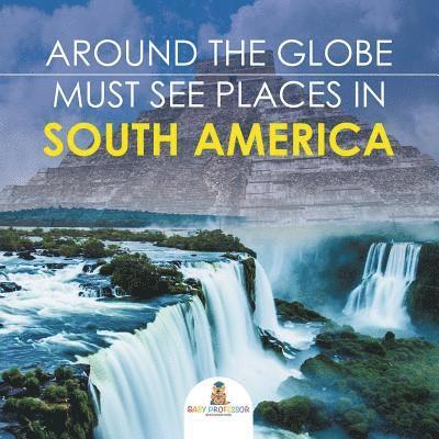 Baby Professor - Around The Globe - Must See Places in South America, Häftad