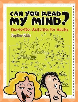 Jupiter Kids - Can You Read My Mind? (Dot-to-Dot Activities for Adults), Häftad
