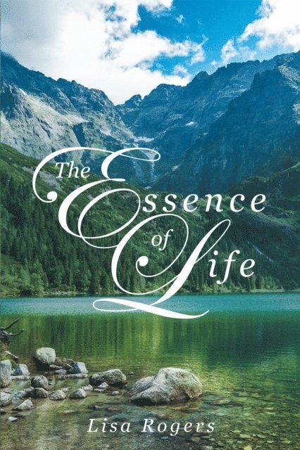 Lisa Rogers - Essence of Life, E-bok