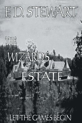 F D Stewart - Wizard's Estate Let the Games Begin, Häftad