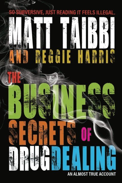 Matt Taibbi - Business Secrets of Drug Dealing, E-bok