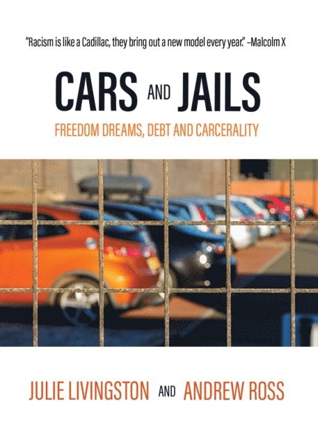 Andrew Ross, Julie Livingston - Cars and Jails, E-bok