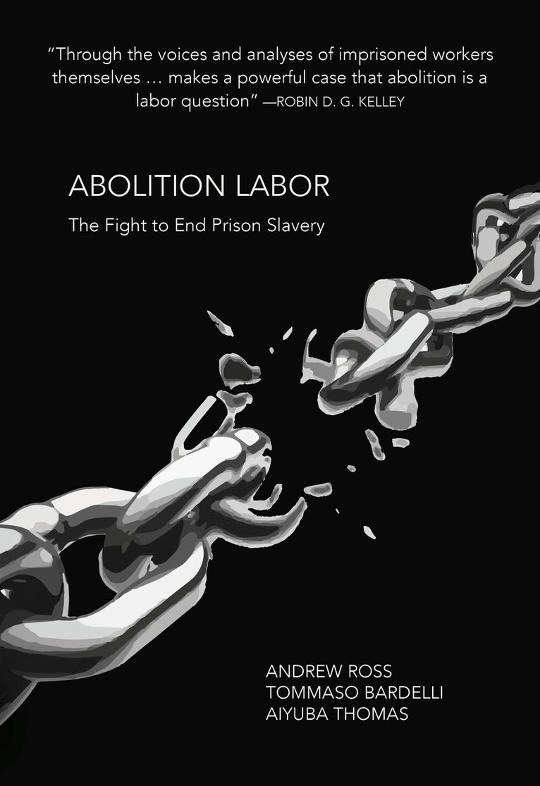 Andrew Ross, Tommaso Bardelli, Aiyuba Thomas - Abolition Labor, Häftad