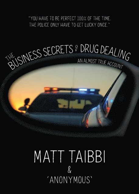 Matt Taibbi - Business Secrets of Drug Dealing, E-bok