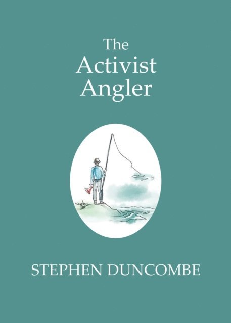 Stephen Duncombe - Activist Angler, E-bok
