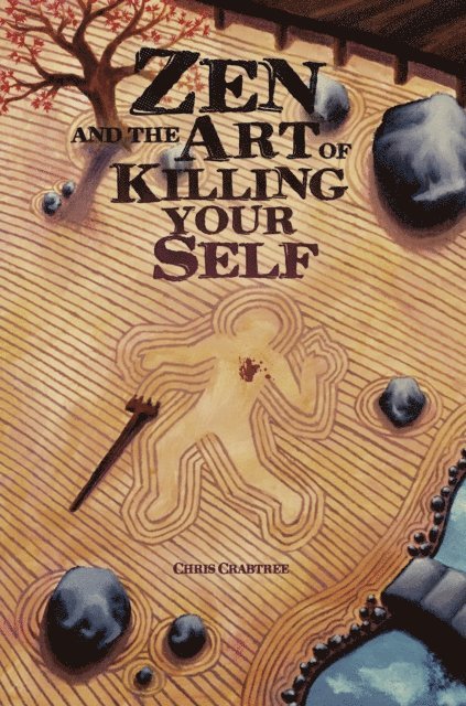 Chris Crabtree - Zen and the Art of Killing Your Self, E-bok