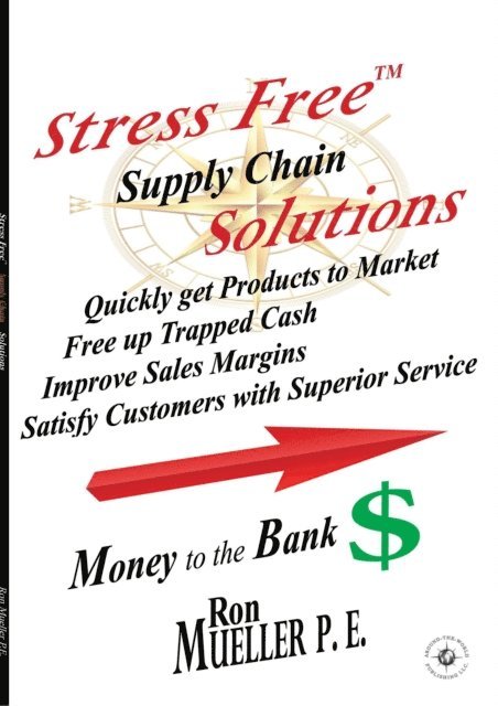 Ron Mueller - Stress FreeTM Supply Chain Solutions, E-bok