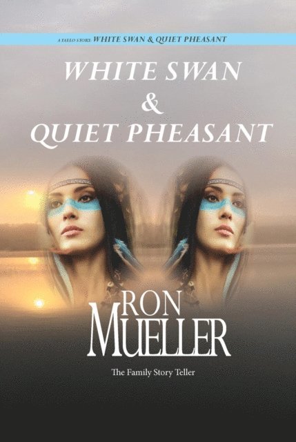 Ron Mueller - White Swan & Quite Pheasant, E-bok