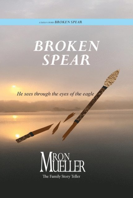 Ron Mueller - Broken Spear, E-bok