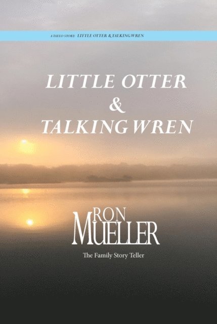 Ron Mueller - Little Otter and Talking Wren, E-bok