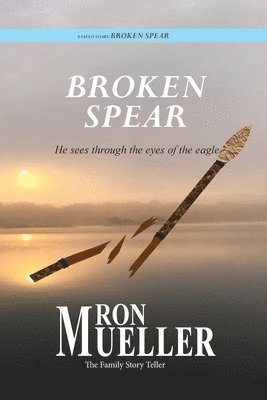 Ron Mueller - Broken Spear, Häftad