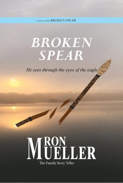Ron Mueller - Broken Spear, E-bok