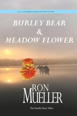 Ron Mueller - Burley Bear and Meadow Flower, Häftad