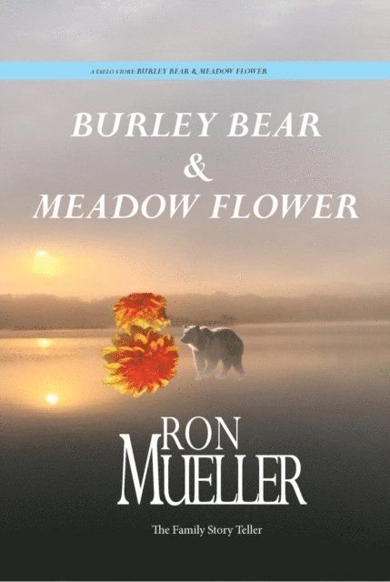 Ron Mueller - Burley Bear and Meadow Flower, E-bok