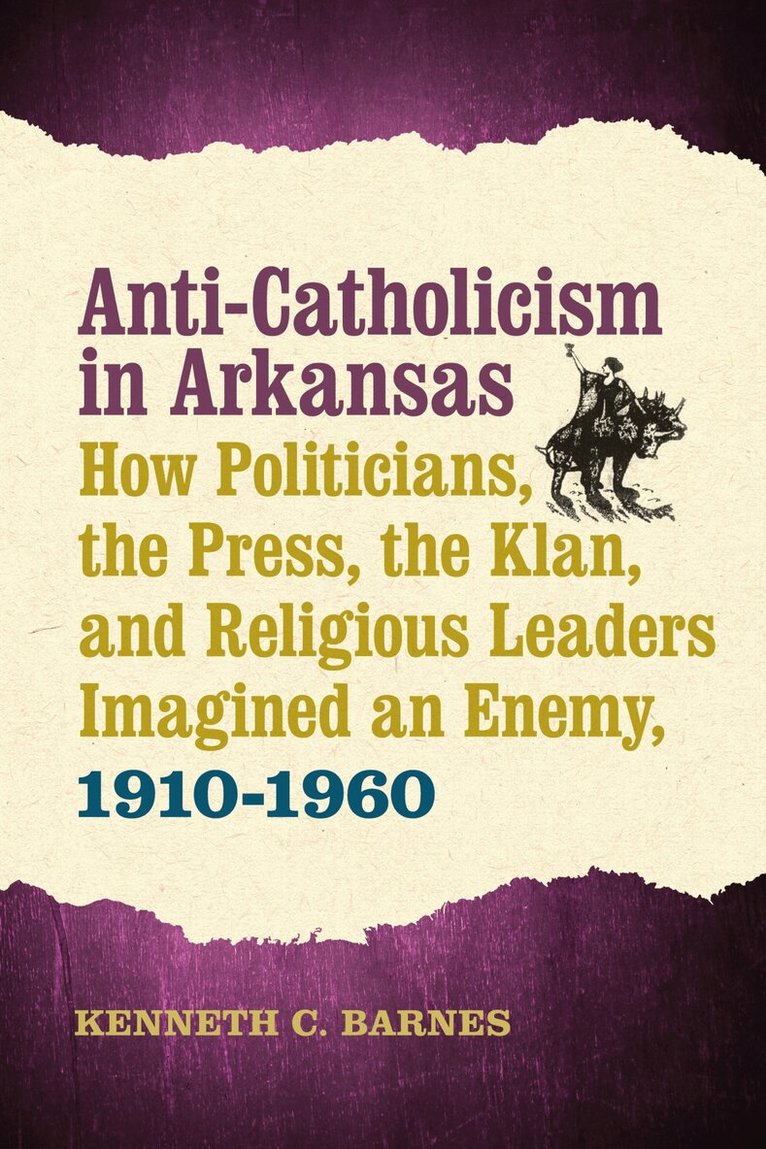 Kenneth C. Barnes - Anti-Catholicism in Arkansas, Inbunden. Tillgänglighet: Tillfälligt slut