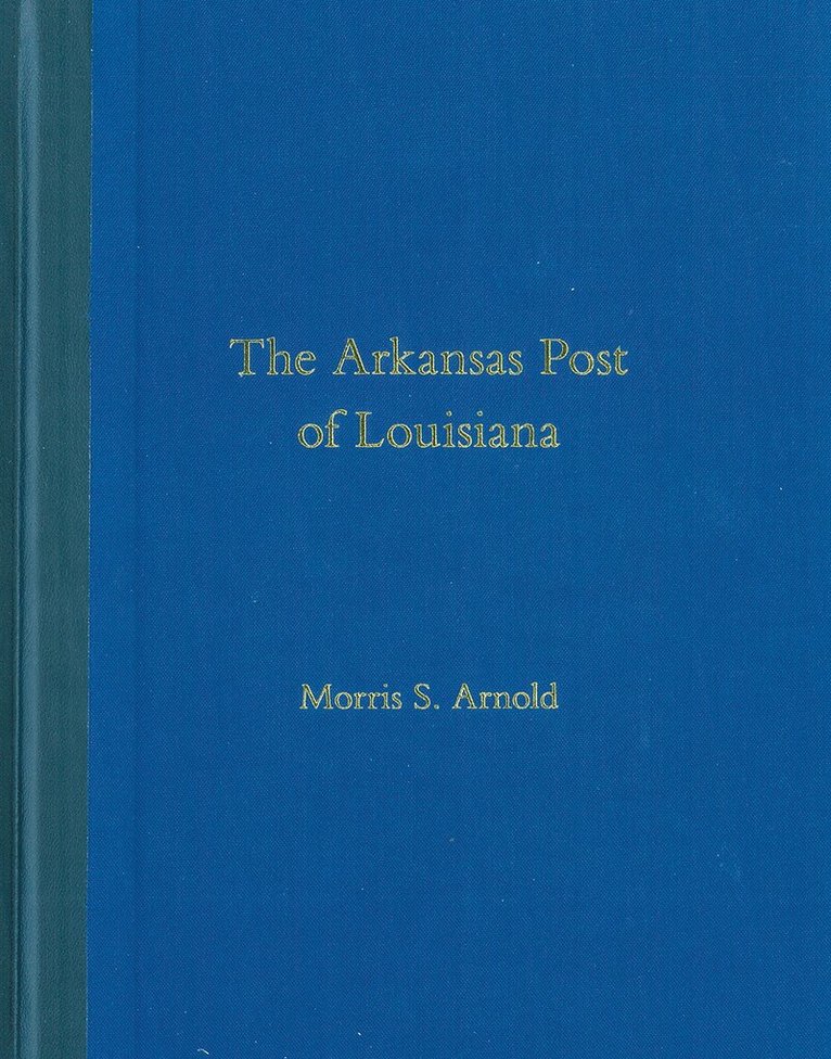 Morris S. Arnold - Arkansas Post of Louisiana, Inbunden. Tillgänglighet: Tillfälligt slut