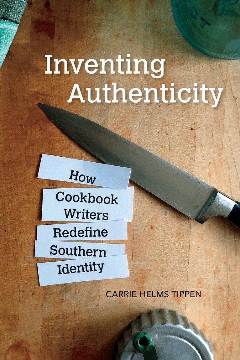 Carrie Helms Tippen - Inventing Authenticity, Inbunden. Tillgänglighet: Tillfälligt slut