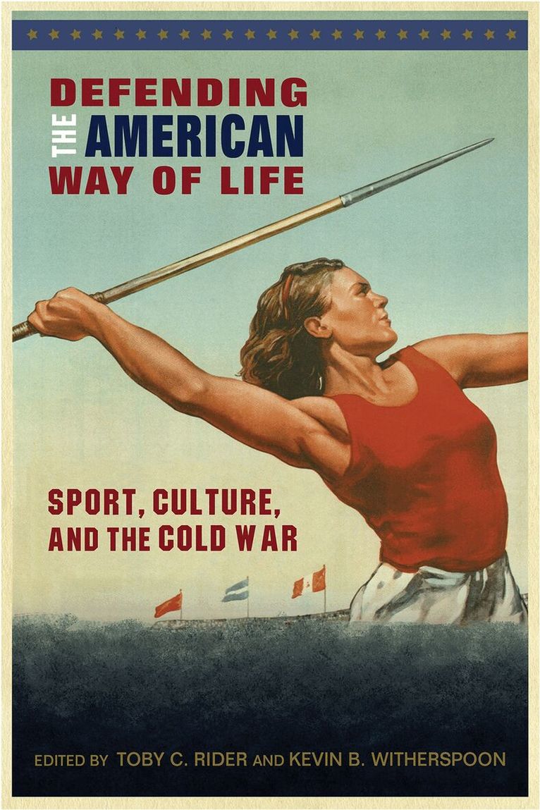 Kevin B. Witherspoon, Toby C. Rider - Defending the American Way of Life, Inbunden. Tillgänglighet: Tillfälligt slut