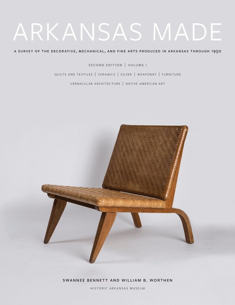 Swannee Bennett, William B. Worthen - Arkansas Made, Volume 1, Inbunden. Tillgänglighet: Lägg i varukorg