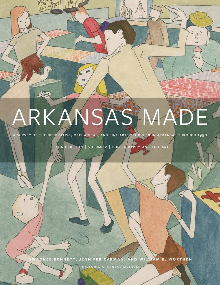 Swannee Bennett, Jennifer Carman, William B. Worthen - Arkansas Made, Volume 2, Inbunden. Tillgänglighet: Lägg i varukorg