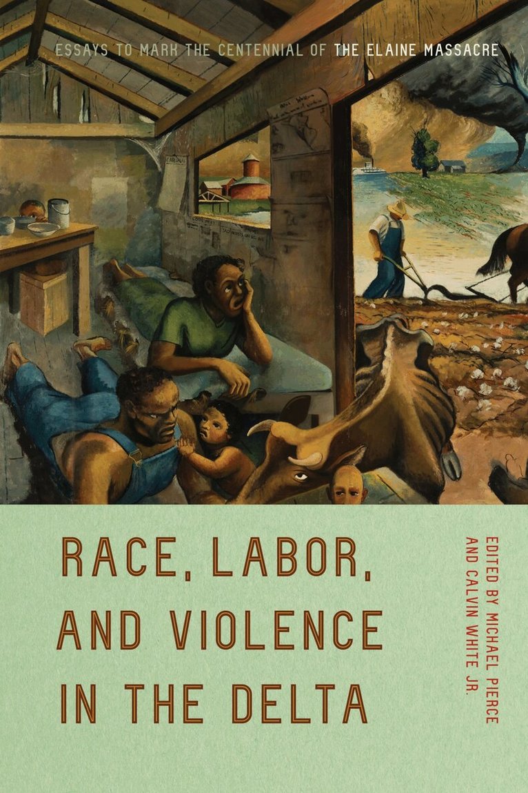 Michael Pierce, Calvin White - Race, Labor, and Violence in the Delta, Häftad