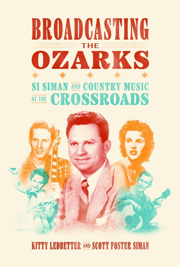 Kitty Ledbetter, Scott Foster Siman - Broadcasting the Ozarks, Inbunden
