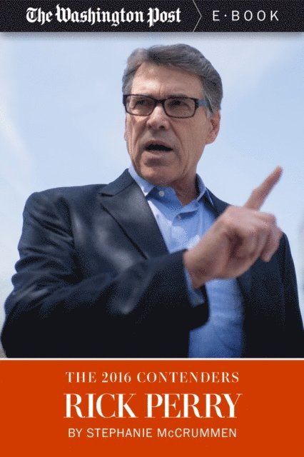 The Washington Post, Stephanie McCrummen - 2016 Contenders: Rick Perry, E-bok. Tillgänglighet: Lägg i varukorg