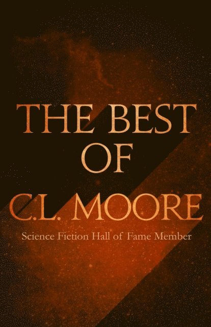 C. L. Moore - Best of C.L. Moore, E-bok
