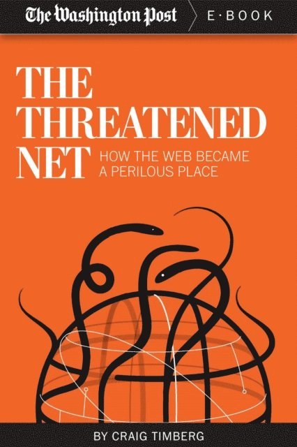 The Washington Post, Craig Timberg - Threatened Net, E-bok