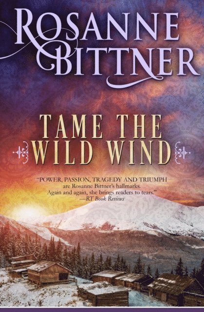 Rosanne Bittner - Tame the Wild Wind, E-bok