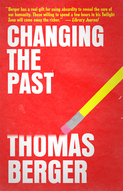 Thomas Berger - Changing the Past, E-bok