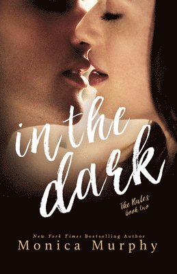 Monica Murphy - In The Dark, Häftad