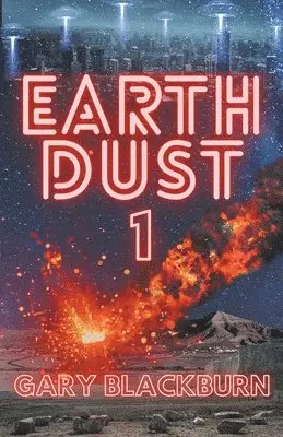 Gary Blackburn - EarthDust 1, Häftad. Tillgänglighet: Lägg i varukorg
