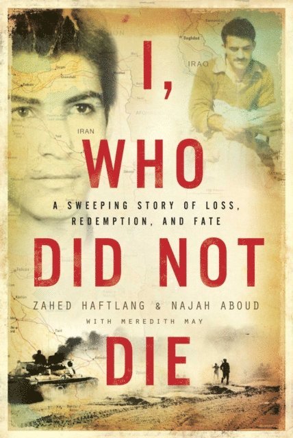 Meredith May, Najah Aboud, Zahed Haftlang - I, Who Did Not Die, E-bok