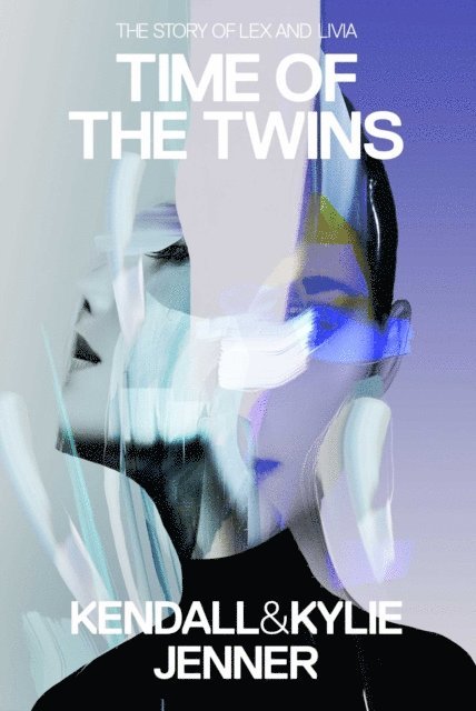 Katherine Killmond, Elizabeth Killmond-Roman, Kylie Jenner, Kendall Jenner - Time of the Twins, E-bok