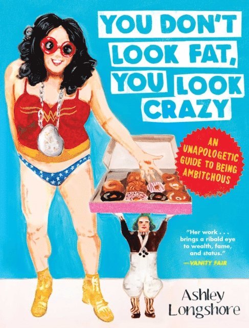 Ashley Longshore - You Don't Look Fat, You Look Crazy, E-bok
