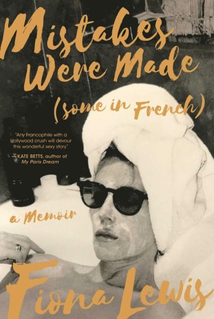 Fiona Lewis - Mistakes Were Made (Some in French), E-bok