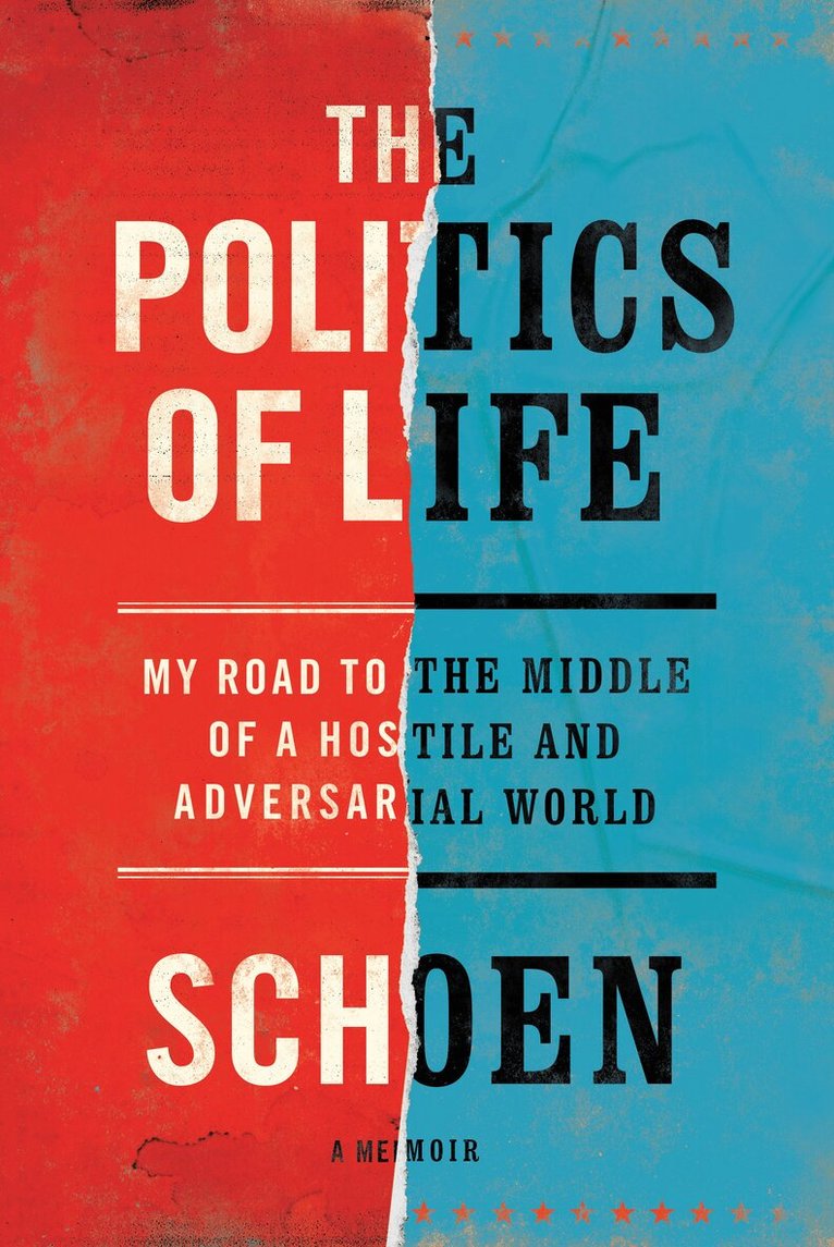 Douglas E. Schoen - Politics of Life, Inbunden