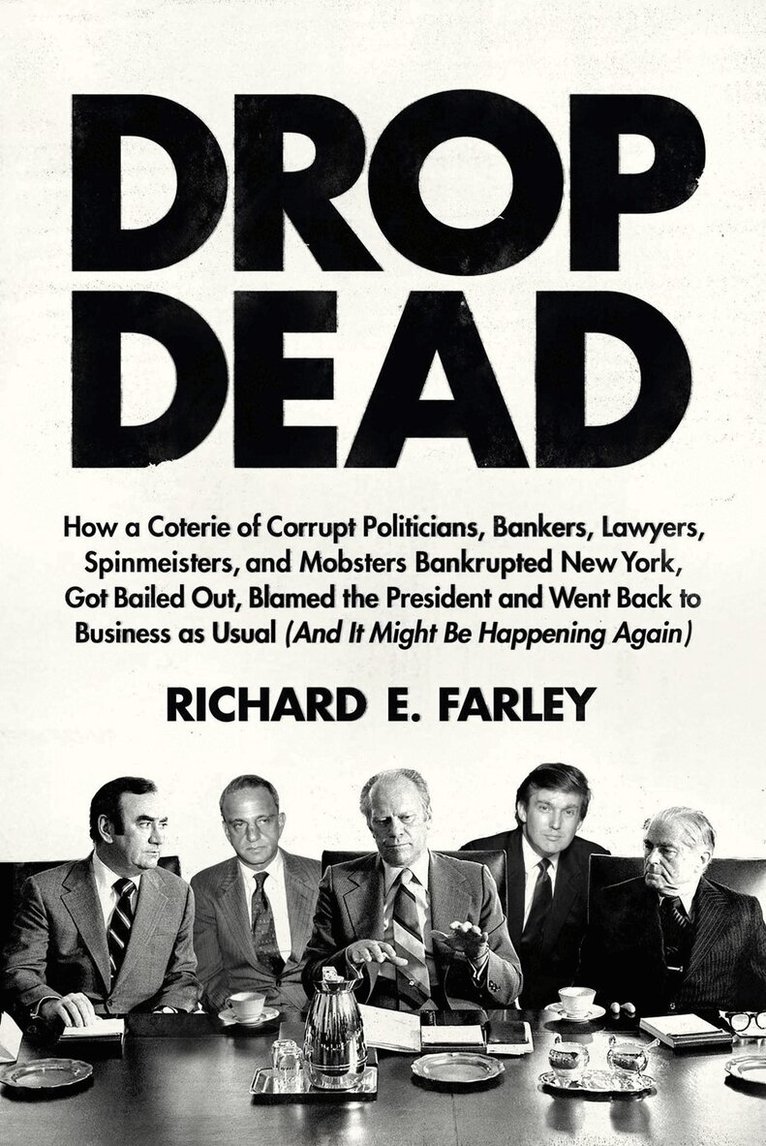 Richard E. Farley - Drop Dead, Inbunden
